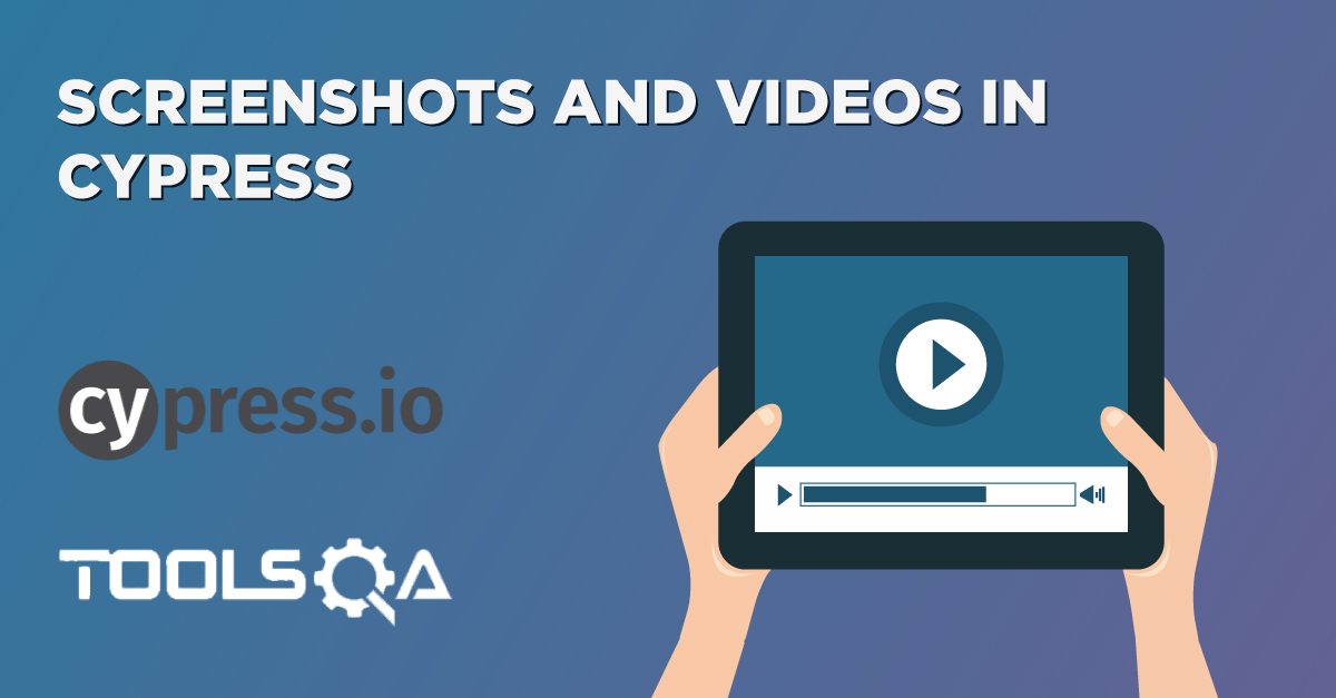 How to capture Screenshots in Cypress and How to Capture Videos?