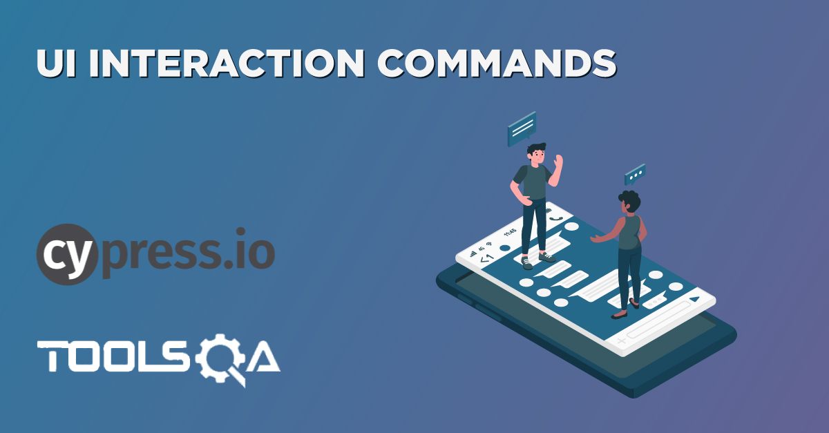 Cypress Commands - UI Interaction Commands