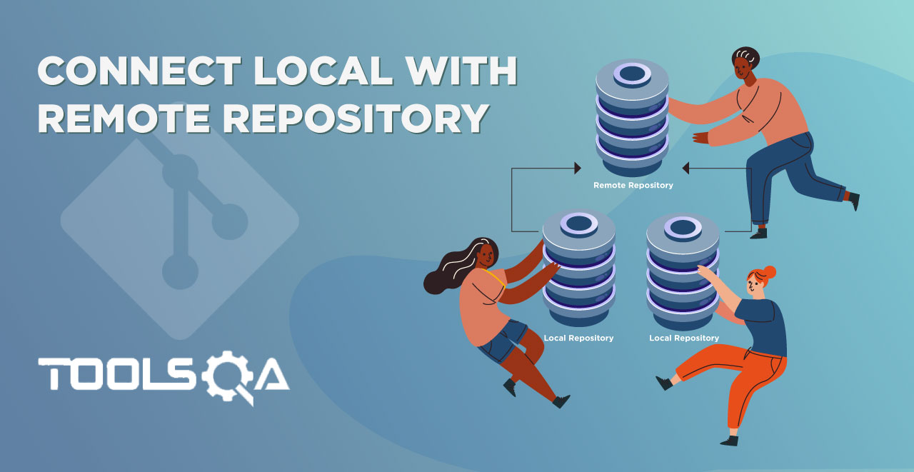 How to connect Git Local Repository with Remote Repository over GitHub?