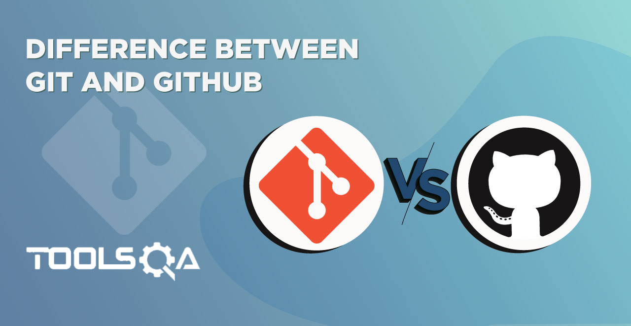 Difference between Git and GitHub