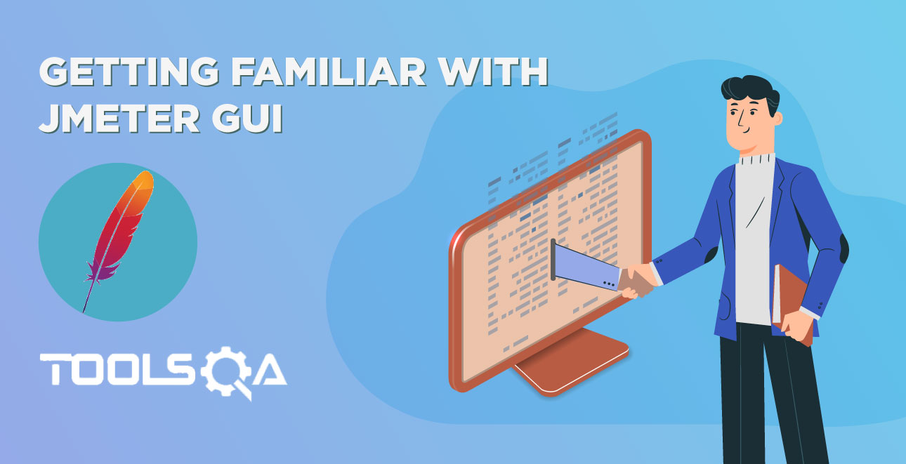 Getting Familiar with JMeter GUI and JMeter TestPlan