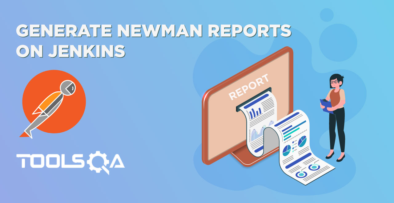Generate Newman Reports on Jenkins
