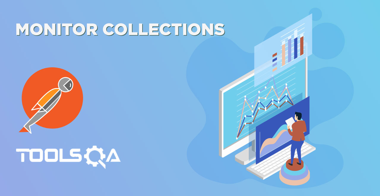 Postman API and Collection Monitors