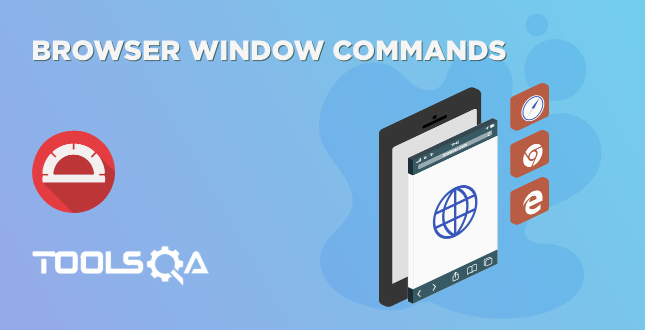 What are the different Protractor Browser Window Commands?