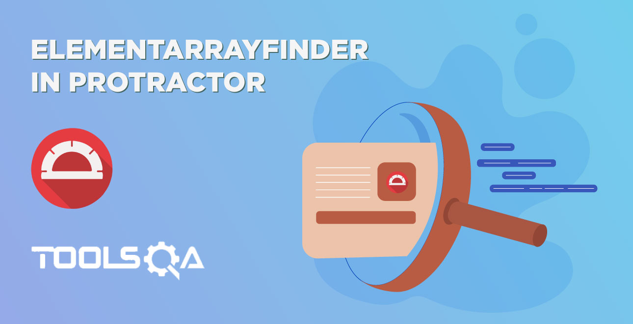 What is ElementArrayFinder in Protractor and How to make use of it?
