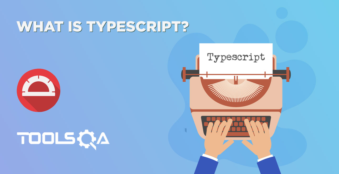 What is TypeScript and How to use it?