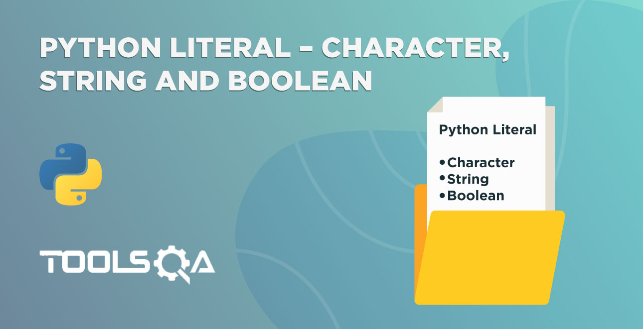Python Literal - Character, String and Boolean