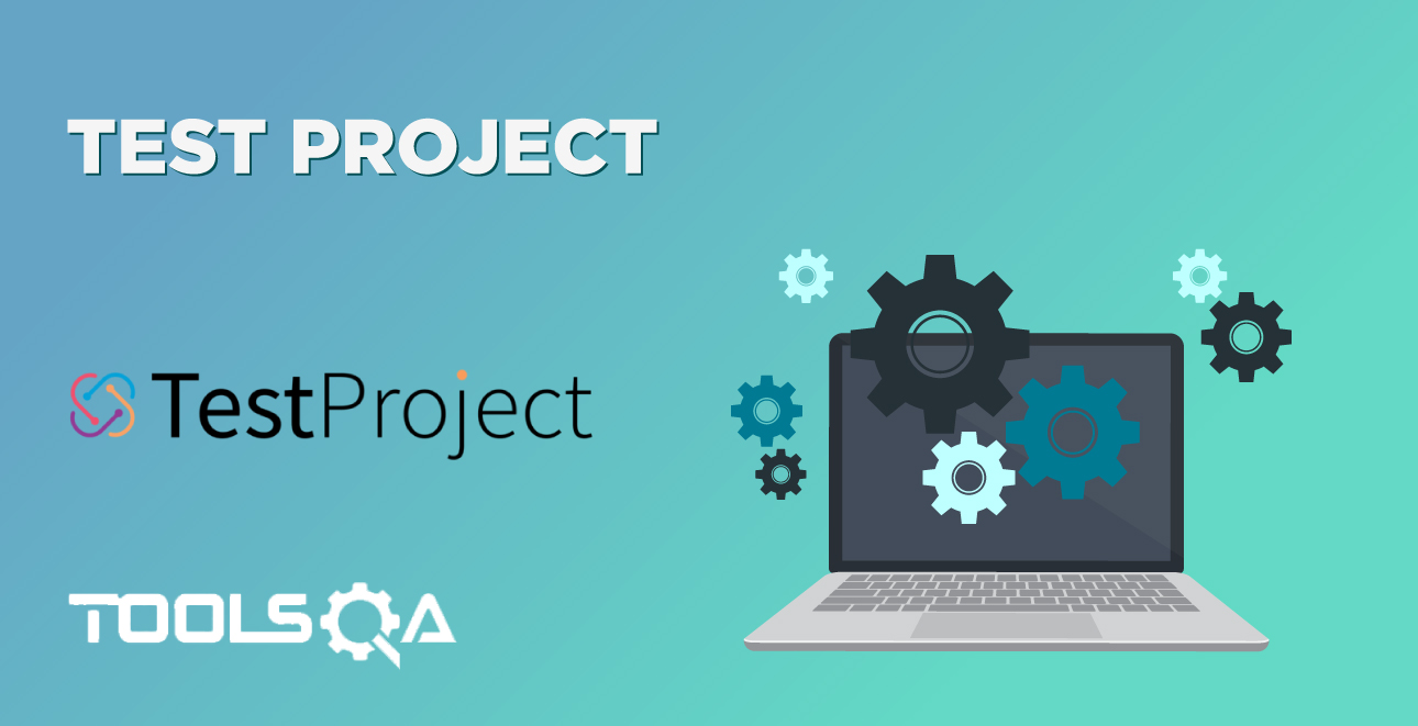 TestProject Tutorial for Beginners to Learn Automation Step by Step