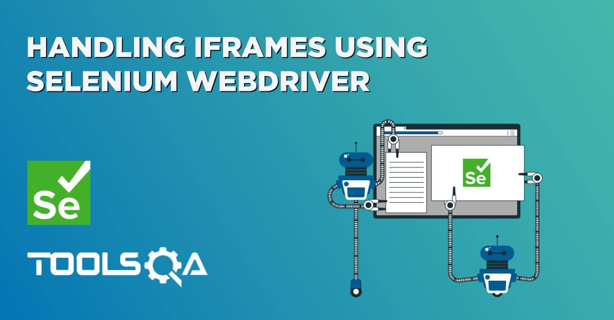 Selenium IFrames - How to handle IFrames in Selenium WebDriver?